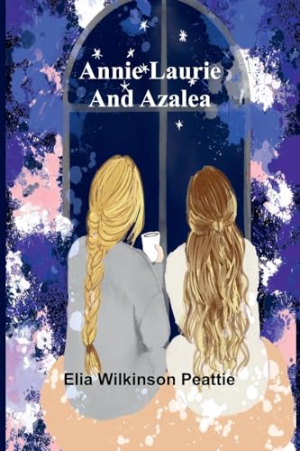 Annie Laurie and Azalea von Alpha Edition