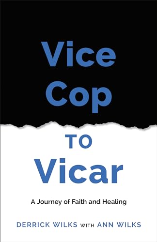 Vice Cop to Vicar: A Journey of Faith and Healing