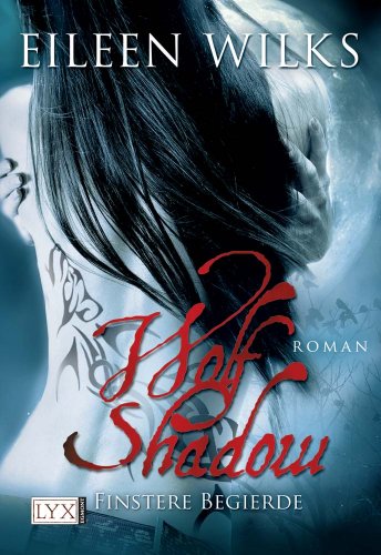 Wolf Shadow - Finstere Begierde: Roman (Wolf-Shadow-Reihe, Band 4)