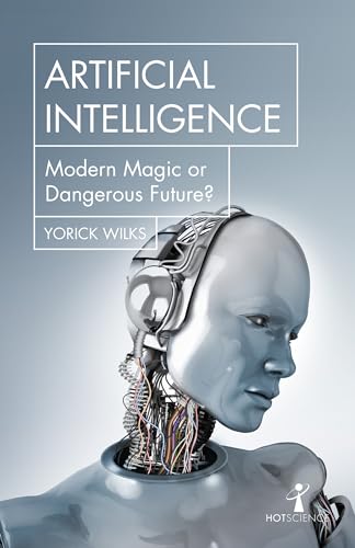 Artificial Intelligence: Modern Magic or Dangerous Future? (Hot Science) von Icon Books