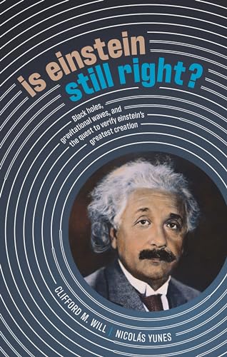 Is Einstein Still Right?: Black Holes, Gravitational Waves, and the Quest to Verify Einstein's Greatest Creation von Oxford University Press