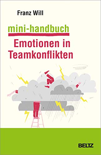 Mini-Handbuch Emotionen in Teamkonflikten (Mini-Handbücher) von Beltz GmbH, Julius