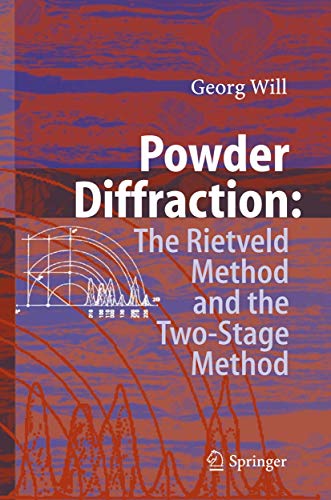Powder Diffraction: The Rietveld Method and the Two Stage Method to Determine and Refine Crystal Structures from Powder Diffraction Data von Springer