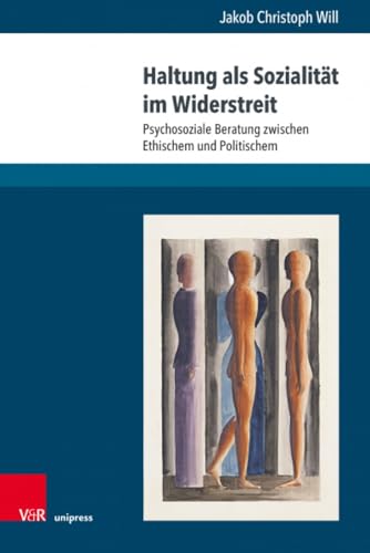 Haltung als Sozialität im Widerstreit: Psychosoziale Beratung zwischen Ethischem und Politischem
