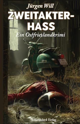 Zweitakterhass: Ein Ostfriesenkrimi Zweitakterhass: Ein Ostfriesenkrimi von Schreibstark-Verlag