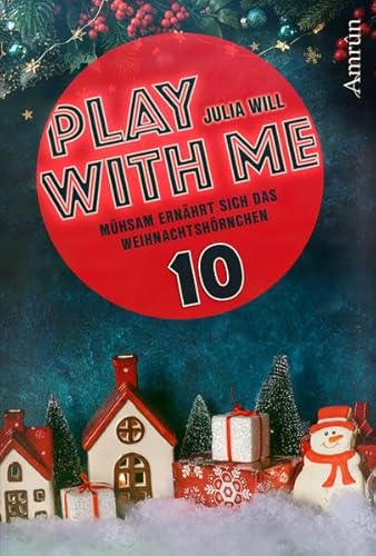 Play with me 10: Mühsam ernährt sich das Weihnachtshörnchen