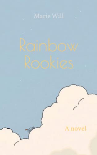 Rainbow Rookies: A novel von Independently published