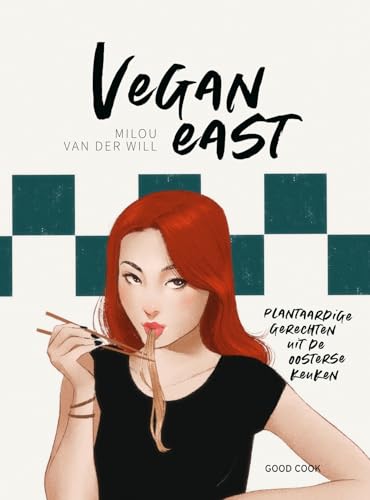 Vegan East: plantaardige gerechten uit de oosterse keuken von Good Cook Publishing