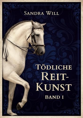 Tödliche Reitkunst: Band I