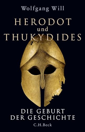 Herodot und Thukydides: Die Geburt der Geschichte Herodot und Thukydides: Die Geburt der Geschichte von C.H.Beck