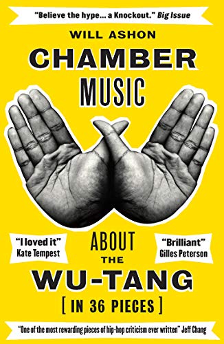 Chamber Music: About the Wu-Tang (in 36 Pieces) von Granta Books