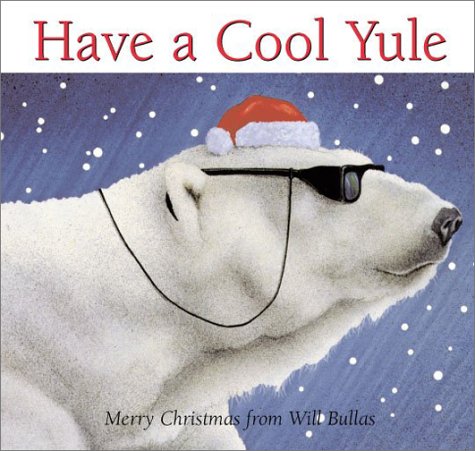 Have a Cool Yule: Merry Christmas from Will Bullas Have a Cool Yule: Merry Christmas from Will Bullas von Workman Publishing