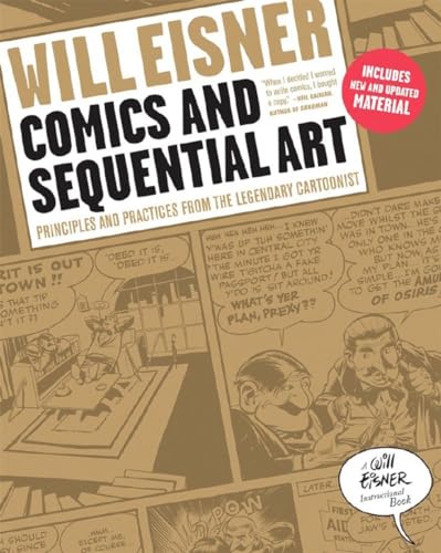 Comics and Sequential Art: Principles and Practices from the Legendary Cartoonist (Will Eisner Instructional Books)