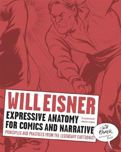 Expressive Anatomy for Comics and Narrative: Principles and Practices from the Legendary Cartoonist (Will Eisner Library (Hardcover))