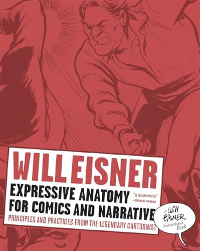 Expressive Anatomy for Comics and Narrative: Principles and Practices from the Legendary Cartoonist (Will Eisner Library (Hardcover))