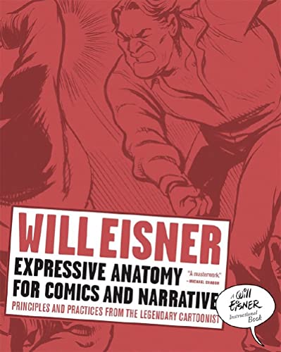 Expressive Anatomy for Comics and Narrative: Principles and Practices from the Legendary Cartoonist (Will Eisner Library (Hardcover))