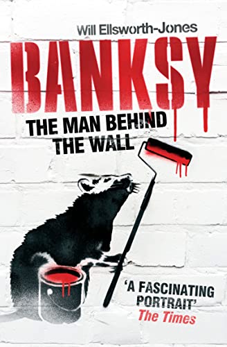 Banksy: The Man Behind the Wall von Aurum Press