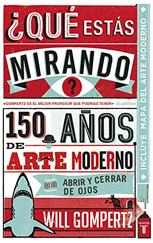 ¿Qué estás mirando? : 150 años de arte moderno en un abrir y cerrar de ojos (Pensamiento) von Taurus