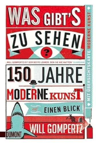 Was gibt’s zu sehen?: 150 Jahre moderne Kunst auf einen Blick (Taschenbücher) von DuMont Buchverlag GmbH