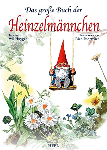 Das große Buch der Heinzelmännchen: mit wunderschönen Illustrationen des Zwergenvolks und der Natur von Rien Poortvliet von Heel Verlag GmbH