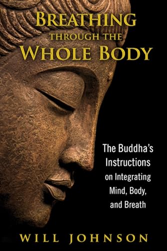 Breathing through the Whole Body: The Buddha's Instructions on Integrating Mind, Body, and Breath von Simon & Schuster