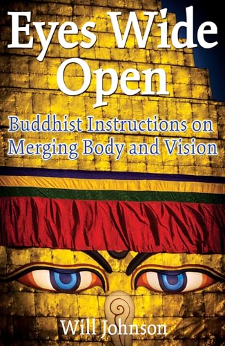 Eyes Wide Open: Buddhist Instructions on Merging Body and Vision von Simon & Schuster