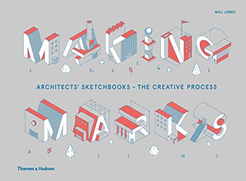 Making Marks: Architects' Sketchbooks - The Creative Process von Thames & Hudson