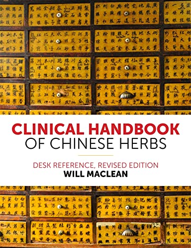Clinical Handbook of Chinese Herbs: Desk Reference,