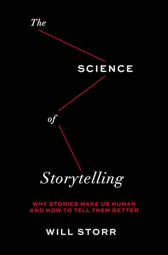 The Science of Storytelling: Why Stories Make Us Human and How to Tell Them Better von Abrams Press