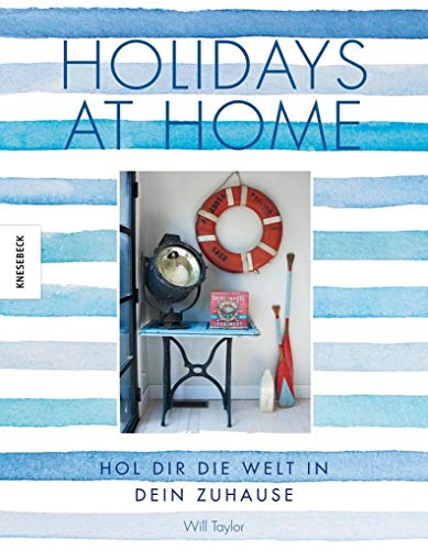 Holidays at Home: Hol dir die Welt in dein Zuhause