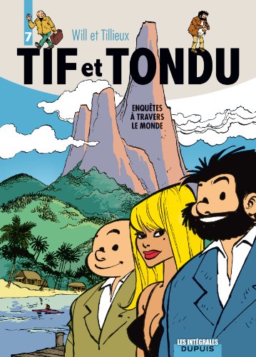 Tif et Tondu - L'intégrale - Tome 7 - Enquêtes à travers le monde