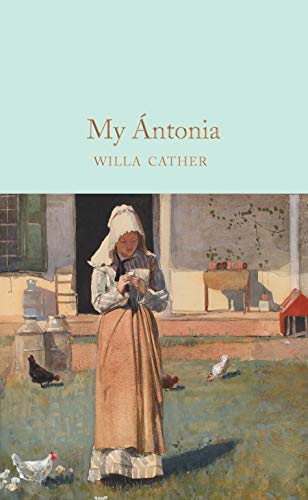 My Ántonia: Willa Cather (Macmillan Collector's Library)