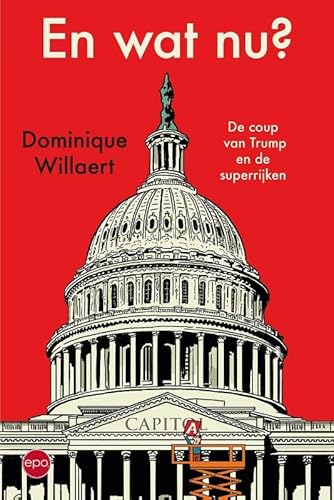 En wat nu?: De coup van Trump en de superrijken von Epo, Uitgeverij