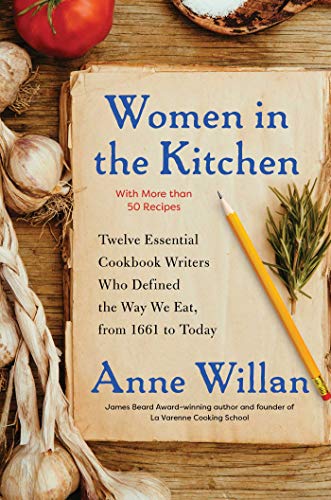 Women in the Kitchen: Twelve Essential Cookbook Writers Who Defined the Way We Eat, from 1661 to Today von Scribner