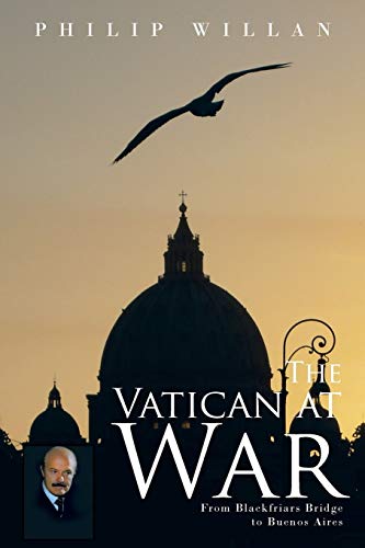 The Vatican at War: From Blackfriars Bridge to Buenos Aires von iUniverse.com