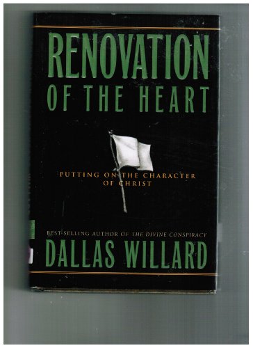 Renovation of the Heart: Putting on the Character of Christ