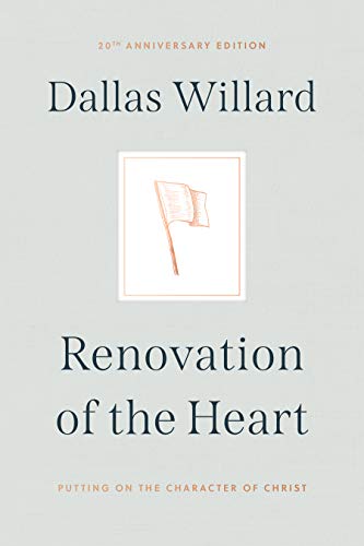 Renovation of the Heart: Putting on the Character of Christ