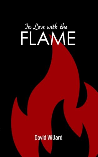 In Love with the Flame In Love with the Flame von Lighthouse Publishing