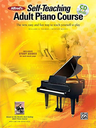 Alfred's Self-Teaching Adult Piano Course: The New, Easy and Fun Way to Teach Yourself to Play [With CD (Audio) and DVD] von ALFRED PUBLISHING