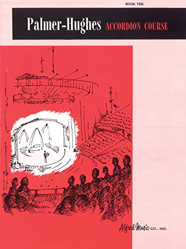 Palmer-Hughes Accordion Course, Book 10: For group or individual instruction Palmer-Hughes Accordion Course, Book 10: For group or individual instruction