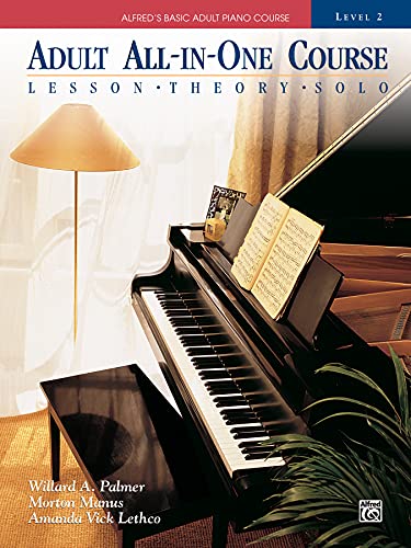 Adult All-In-One Piano Course: Level 2: Lessons - Theory - Solo (Alfred's Basic Adult Piano Course)