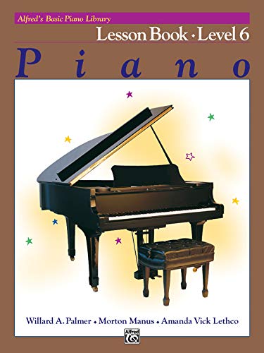 ALFREDS BASIC PIANO COURSE LESSON BOOK 6 (Alfred's Basic Piano Library)