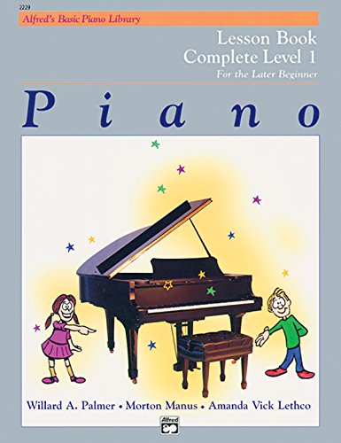 Alfred's Basic Piano Library Piano: Lesson Book Complete Level 1 for the Later Beginner