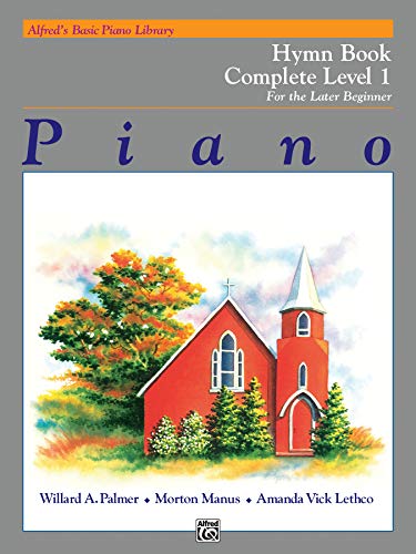 Alfred's Basic Piano Course Hymn Book: Complete 1 (1a/1b): For the Later Beginner (Alfred's Basic Piano Library) von Alfred Music