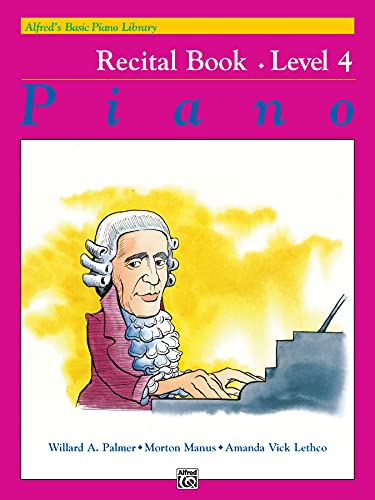 Alfred's Basic Piano Course, Recital Book Level 4: Piano (Alfred's Basic Piano Library) von Alfred Music
