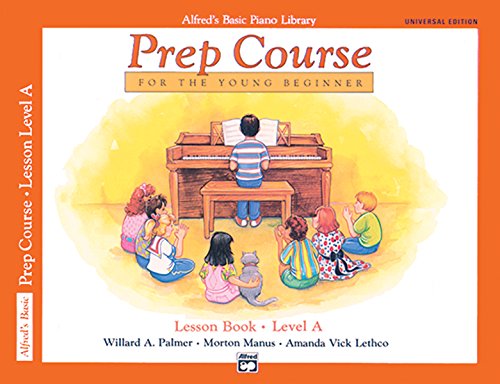 Alfred's Basic Piano Prep Course Lesson Book, Bk a: Universal Edition: For the Young Beginner (Alfred's Basic Piano Library)