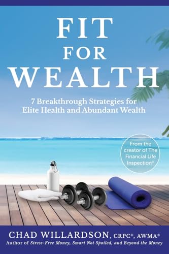 Fit for Wealth: 7 Breakthrough Strategies for Elite Health and Abundant Wealth