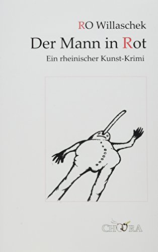 Der Mann in Rot: Ein rheinischer Kunst-Krimi von Unverlag