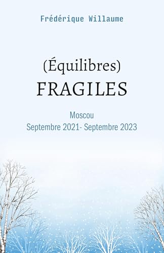 (Équilibres) FRAGILES: Moscou Septembre 2021 - Septembre 2023 von LIBRINOVA