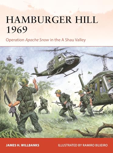 Hamburger Hill 1969: Operation Apache Snow in the A Shau Valley (Campaign) von Osprey Publishing